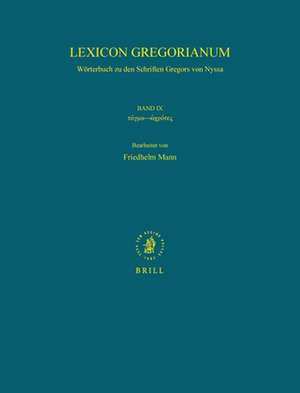 Lexicon Gregorianum, Volume 9 Band IX τάγμα - ὠχρότης: Wörterbuch zu den Schriften Gregors von Nyssa de Friedhelm Mann