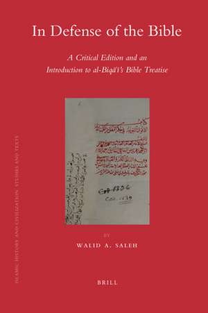 In Defense of the Bible: A Critical Edition and an Introduction to al-Biqāʿī's Bible Treatise de Walid Saleh