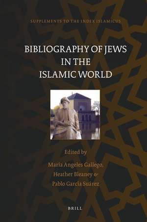 Bibliography of Jews in the Islamic World de María Angeles Gallego