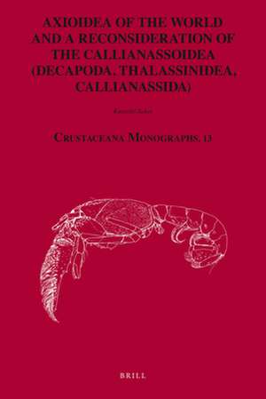 Axioidea of the World and a Reconsideration of the Callianassoidea (Decapoda, Thalassinidea, Callianassida) de Katsushi Sakai