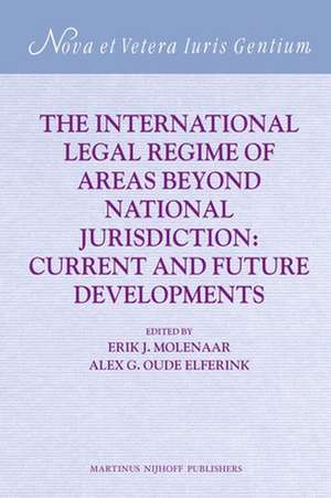 The International Legal Regime of Areas beyond National Jurisdiction: Current and Future Developments de Erik J. Molenaar