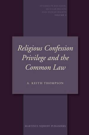 Religious Confession Privilege and the Common Law de A. Keith Thompson