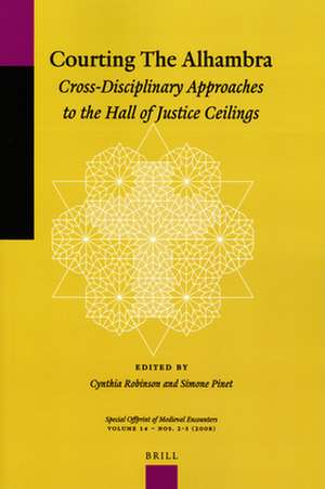 Courting the Alhambra: Cross-Disciplinary Approaches to the Hall of Justice Ceilings de Cynthia Robinson