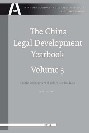 The China Legal Development Yearbook, Volume 3: On the Development of Rule of Law in China (2008) de Lin Li