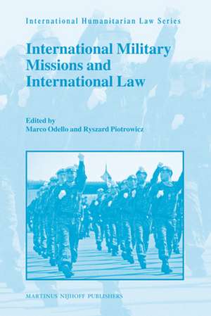 International Military Missions and International Law de Marco Odello