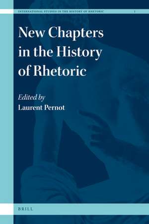 New Chapters in the History of Rhetoric de Laurent Pernot