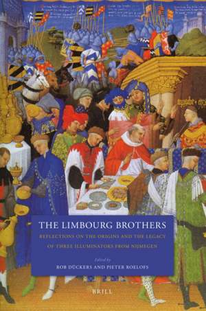 The Limbourg Brothers: Reflections on the Origins and the Legacy of Three Illuminators from Nijmegen de Rob Dückers