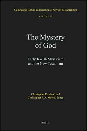 The Mystery of God: Early Jewish Mysticism and the New Testament de Christopher Rowland