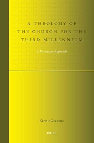 A Theology of the Church for the Third Millennium: A Franciscan Approach de Kenan Osborne