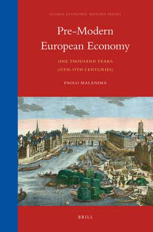 Pre-Modern European Economy: One Thousand Years (10th-19th Centuries) de Paolo Malanima