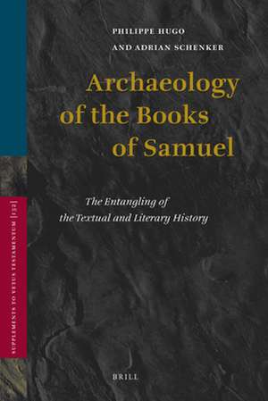 Archaeology of the Books of Samuel: The Entangling of the Textual and Literary History de Philippe Hugo