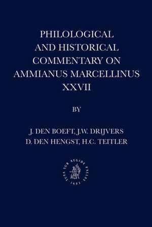 Philological and Historical Commentary on Ammianus Marcellinus XXVII de Jan den Boeft