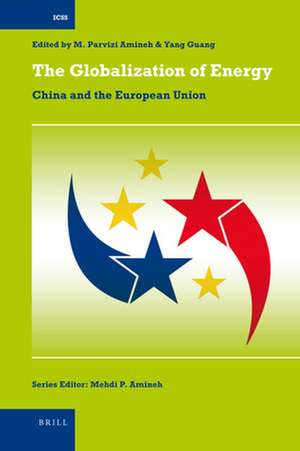 The Globalization of Energy: China and the European Union de Mehdi Amineh