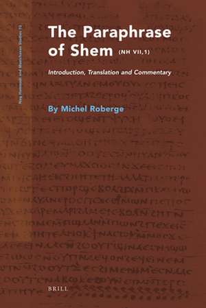 The Paraphrase of Shem (NH VII,1): Introduction, Translation and Commentary de Michel Roberge