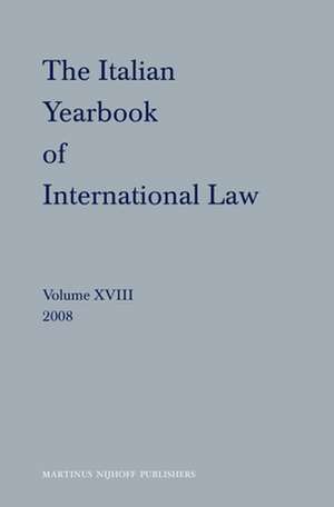 The Italian Yearbook of International Law, Volume 18 (2008) de Benedetto Conforti