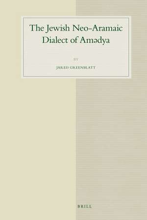 The Jewish Neo-Aramaic Dialect of Amədya de Jared Greenblatt