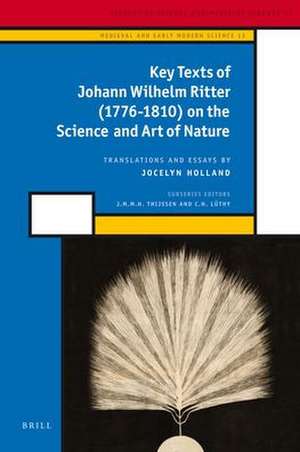 Key Texts of Johann Wilhelm Ritter (1776-1810) on the Science and Art of Nature de Jocelyn Holland