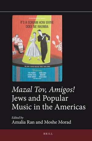 <i>Mazal Tov, Amigos!</i> Jews and Popular Music in the Americas de Amalia Ran