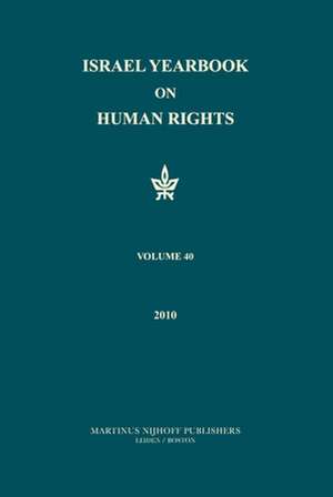 Israel Yearbook on Human Rights, Volume 40 (2010) de Yoram Dinstein