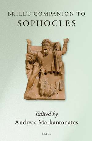 Brill's Companion to Sophocles de Andreas Markantonatos