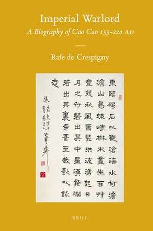 Imperial Warlord: A Biography of Cao Cao 155-220 AD de Rafe de Crespigny