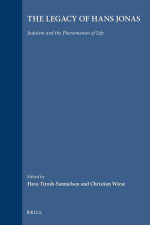 The Legacy of Hans Jonas (paperback): Judaism and the Phenomenon of Life de Hava Tirosh-Samuelson