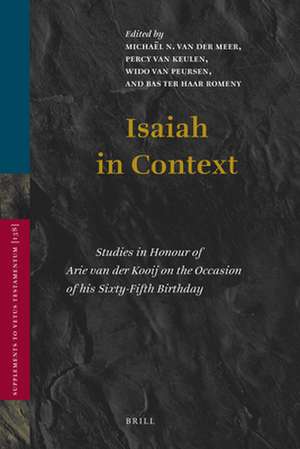 Isaiah in Context: Studies in Honour of Arie van der Kooij on the Occasion of his Sixty-Fifth Birthday de Michaël van der Meer