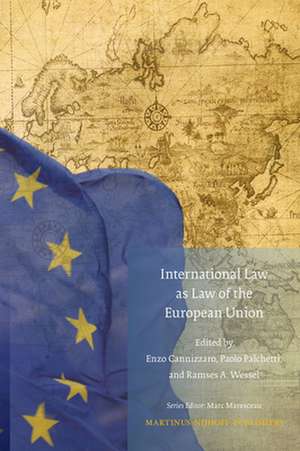 International Law as Law of the European Union de Enzo Cannizzaro