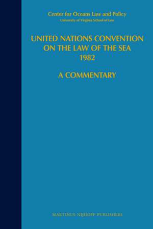 United Nations Convention on the Law of the Sea 1982, Volume VII: A Commentary de Myron Nordquist