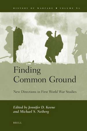 Finding Common Ground: New Directions in First World War Studies de Jennifer Keene