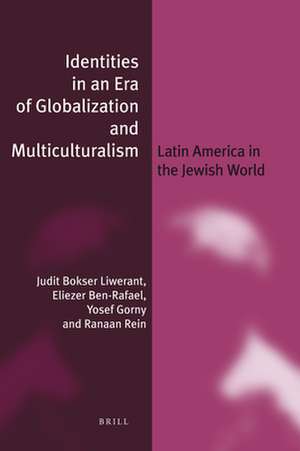 Identities in an Era of Globalization and Multiculturalism (paperback): Latin America in the Jewish World de Judit Bokser Liwerant