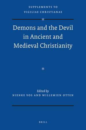 Demons and the Devil in Ancient and Medieval Christianity de Nienke Vos