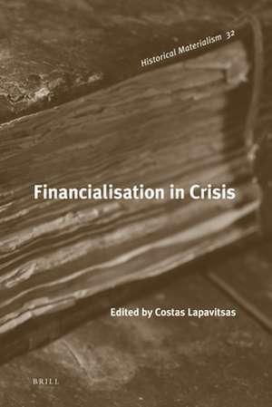 Financialisation in Crisis de Costas Lapavitsas