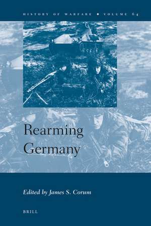 Rearming Germany de James S. Corum