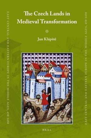 The Czech Lands in Medieval Transformation de Jan Klapste