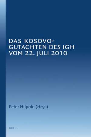 Das Kosovo-Gutachten des IGH vom 22. Juli 2010 de Peter Hilpold