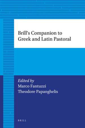 Brill's Companion to Greek and Latin Pastoral de Marco Fantuzzi