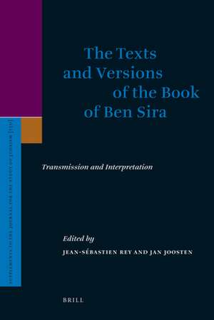 The Texts and Versions of the Book of Ben Sira: Transmission and Interpretation de Jean-Sébastien Rey