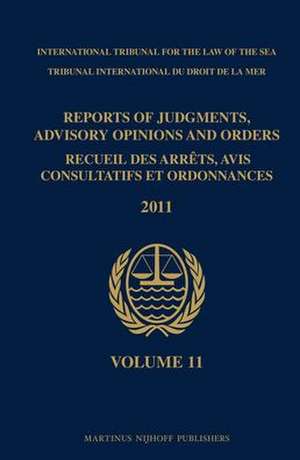 Reports of Judgments, Advisory Opinions and Orders / Recueil des arrêts, avis consultatifs et ordonnances, Volume 11 (2011) de International Tribunal for the Law