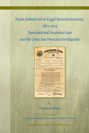 From Industrial to Legal Standardization, 1871-1914: Transnational Insurance Law and the Great San Francisco Earthquake de Tilmann Röder