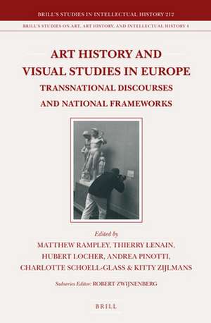 Art History and Visual Studies in Europe: Transnational Discourses and National Frameworks de Matthew Rampley