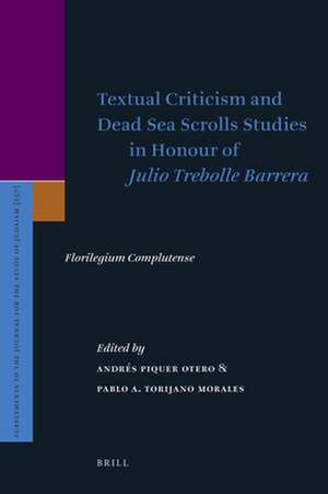 Textual Criticism and Dead Sea Scrolls Studies in Honour of Julio Trebolle Barrera: Florilegium Complutense de Andrés Piquer Otero