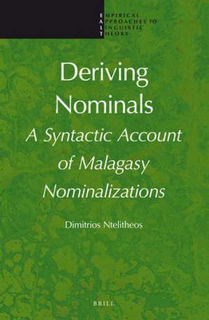 Deriving Nominals: A Syntactic Account of Malagasy Nominalizations de Dimitrios Ntelitheos