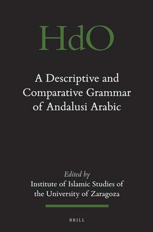 A Descriptive and Comparative Grammar of Andalusi Arabic de University of Zaragoza