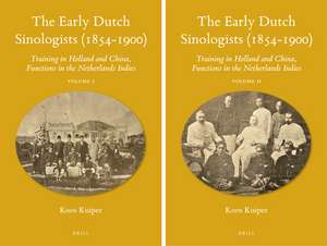 The Early Dutch Sinologists (1854-1900): Training in Holland and China, Functions in the Netherlands Indies de Koos (P.N.) Kuiper