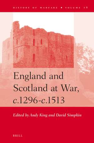 England and Scotland at War, c.1296-c.1513 de Andy King