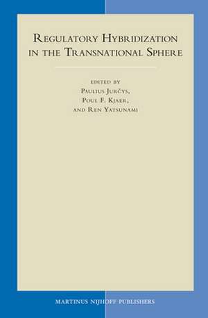 Regulatory Hybridization in the Transnational Sphere de Paulius Jurčys