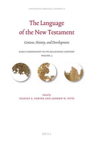 The Language of the New Testament: Context, History, and Development de Stanley E. Porter