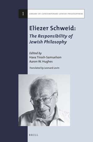 Eliezer Schweid: The Responsibility of Jewish Philosophy de Hava Tirosh-Samuelson