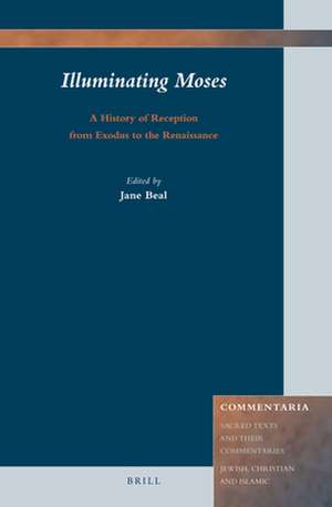 Illuminating Moses: A History of Reception from Exodus to the Renaissance de Jane Beal